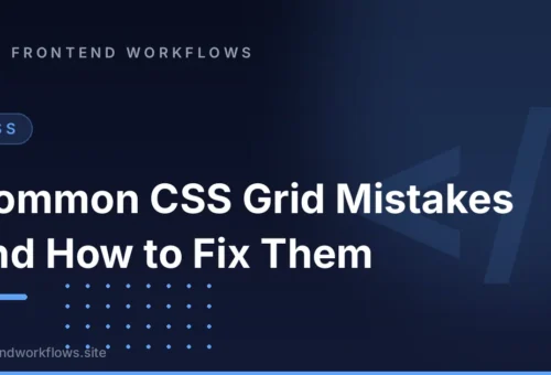 Common CSS Grid Mistakes and How to Fix Them