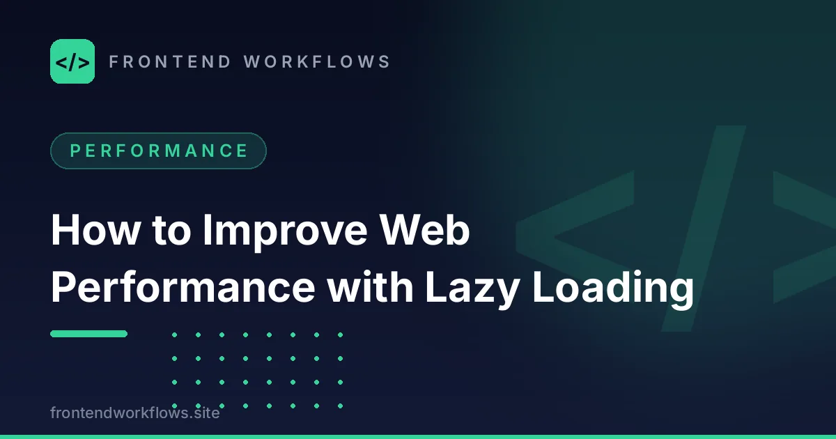 How to Improve Web Performance with Lazy Loading