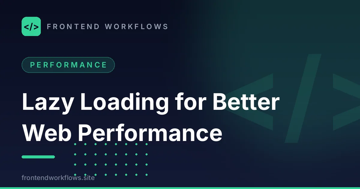 Lazy Loading for Better Web Performance