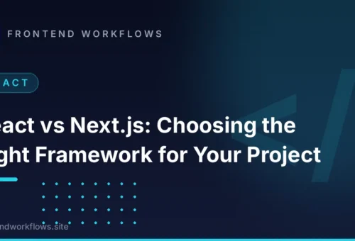 React vs Next.js: Choosing the Right Framework for Your Project