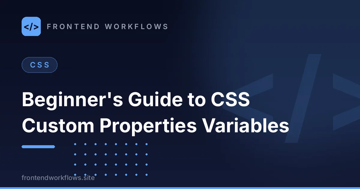 Beginner’s Guide to CSS Custom Properties Variables